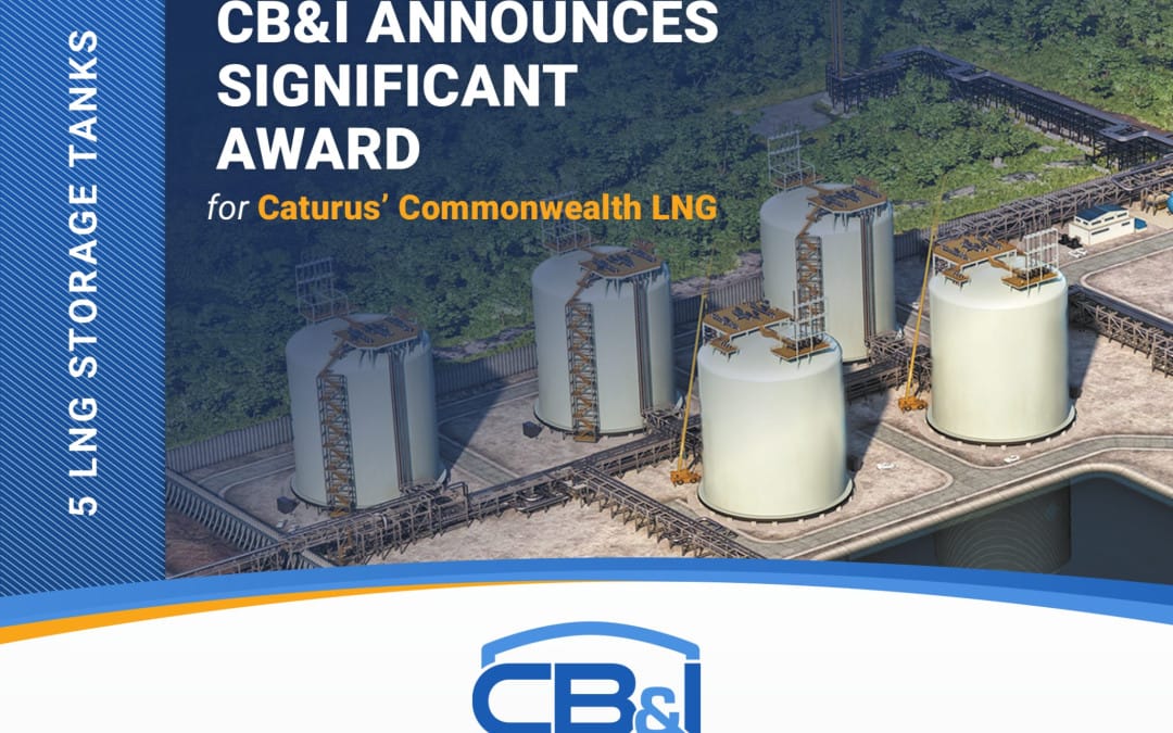 CB&I Awarded Contract for Five LNG Storage Tanks at Caturus’ Commonwealth LNG Facility