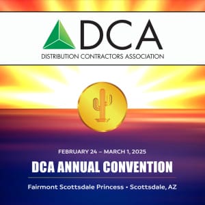 Register now for the Distribution Contractors Association 2025 DCA Annual Convention Feb 24 - Mar 1, 2025 - Arizona