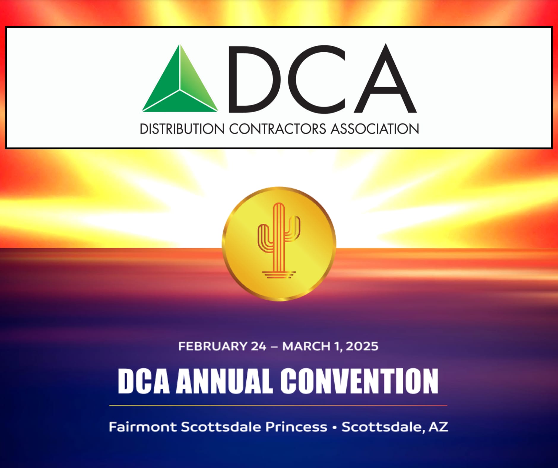 Register now for the Distribution Contractors Association 2025 DCA Annual Convention Feb 24 - Mar 1, 2025 - Arizona