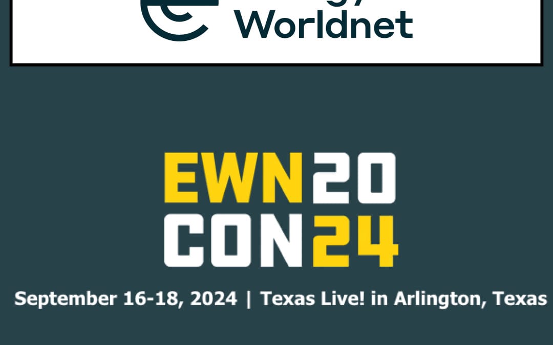 Energy Worldnet EWNCON 2024 September 16-18, 2024 – Arlington, TX