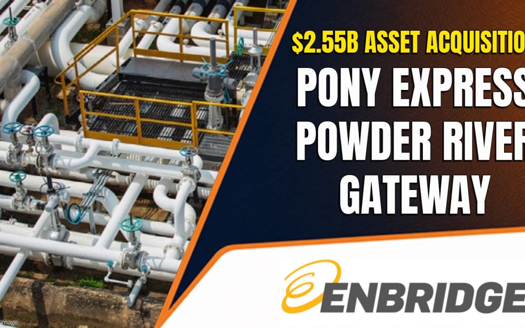 Enbridge Agrees to Acquire Tallgrass’ Pony Express and Powder River Gateway Assets for US$2.55 Billion