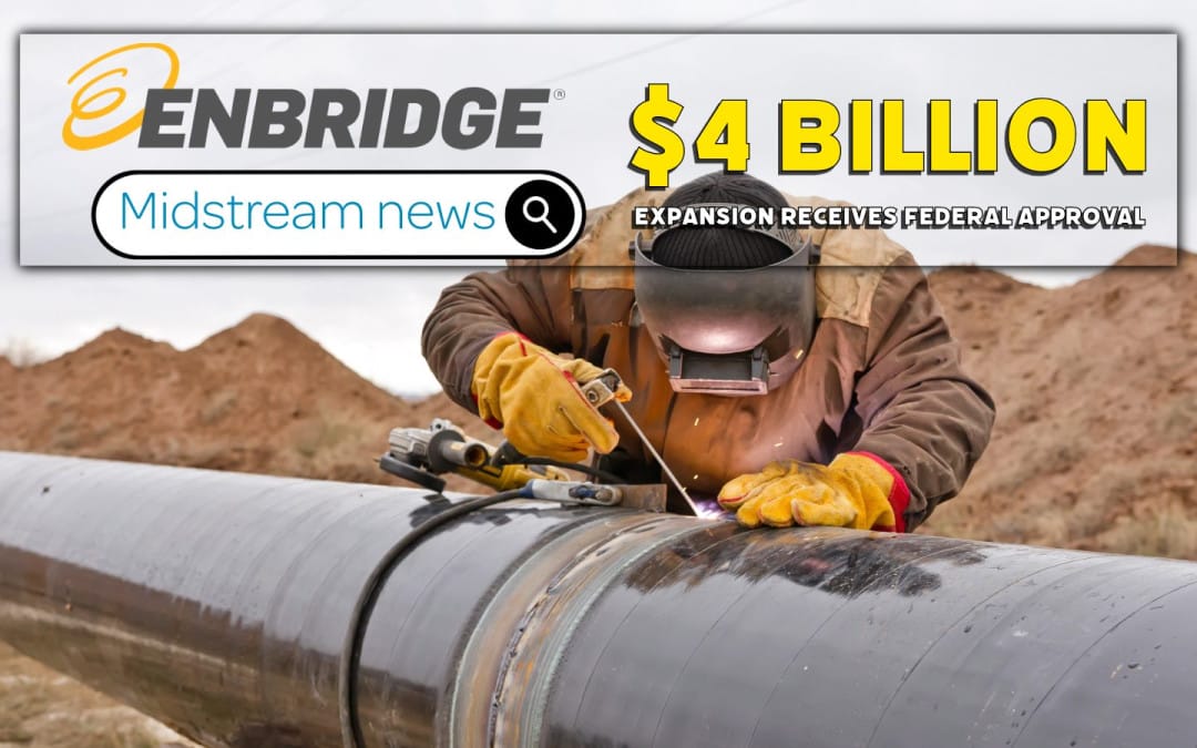$4Billion Project Approval: Enbridge B.C. Natural Gas Pipeline Expansion Receives Federal Approval