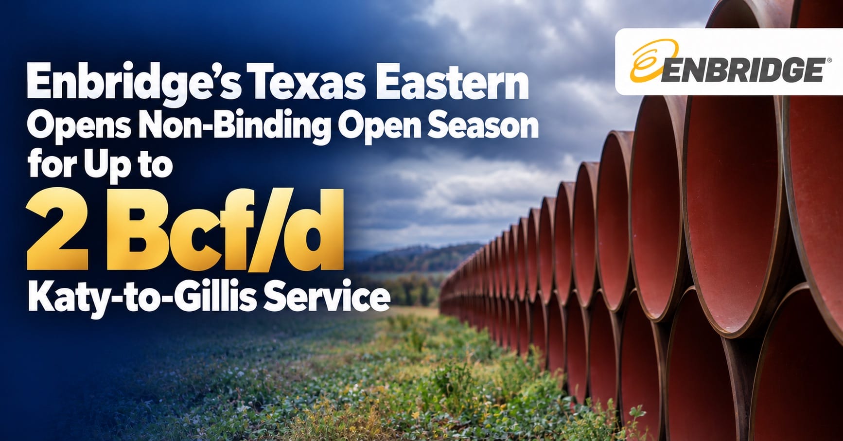 Enbridge’s Texas Eastern Opens Non-Binding Open Season for Up to 2 Bcfd Katy-to-Gillis Service Allstream