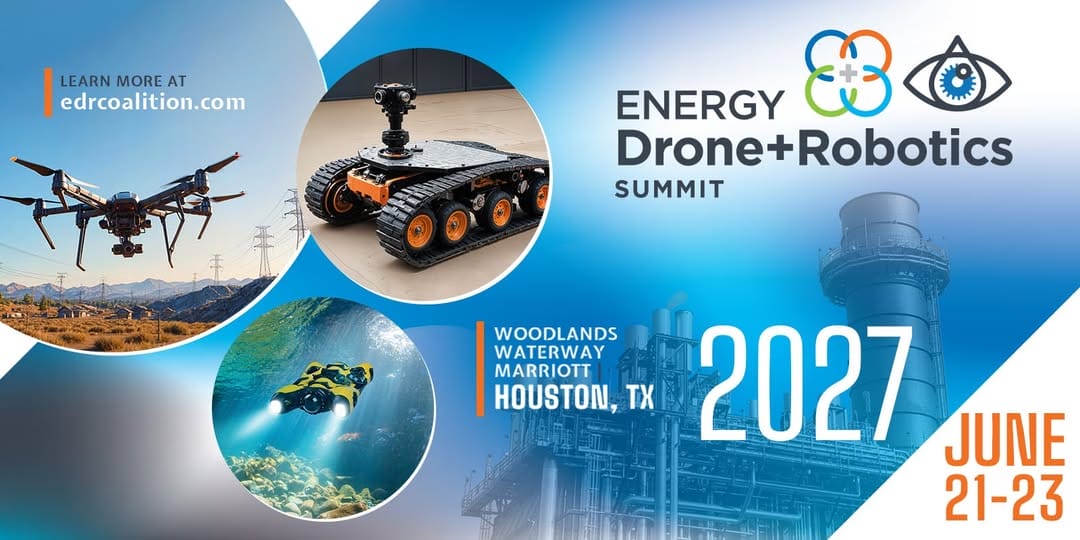 Register Now for the Energy Drone & Robotics Summit – June 21 – June 23, 2027 – Houston, TX