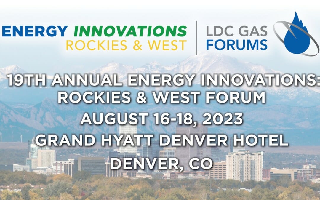 Register Now for Energy Innovations: LDC Gas Forums Rockies and West – Denver – In Person – August 16-18
