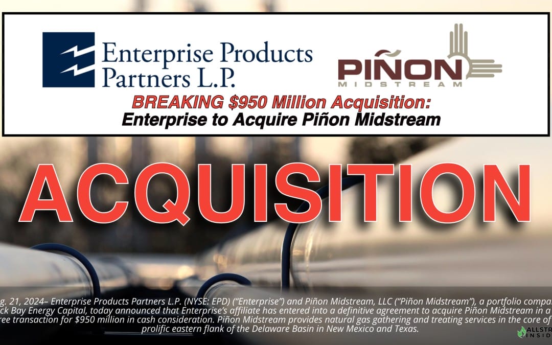 BREAKING $950 Million Acquisition: Enterprise to Acquire Piñon Midstream