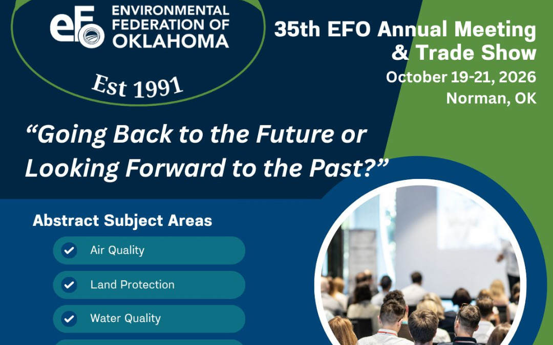 Register Now for the Environmental Federation of Oklahoma 35th EFO Annual Meeting & Trade Show – Oct 19 – Oct 21, 2026 – Norman, OK