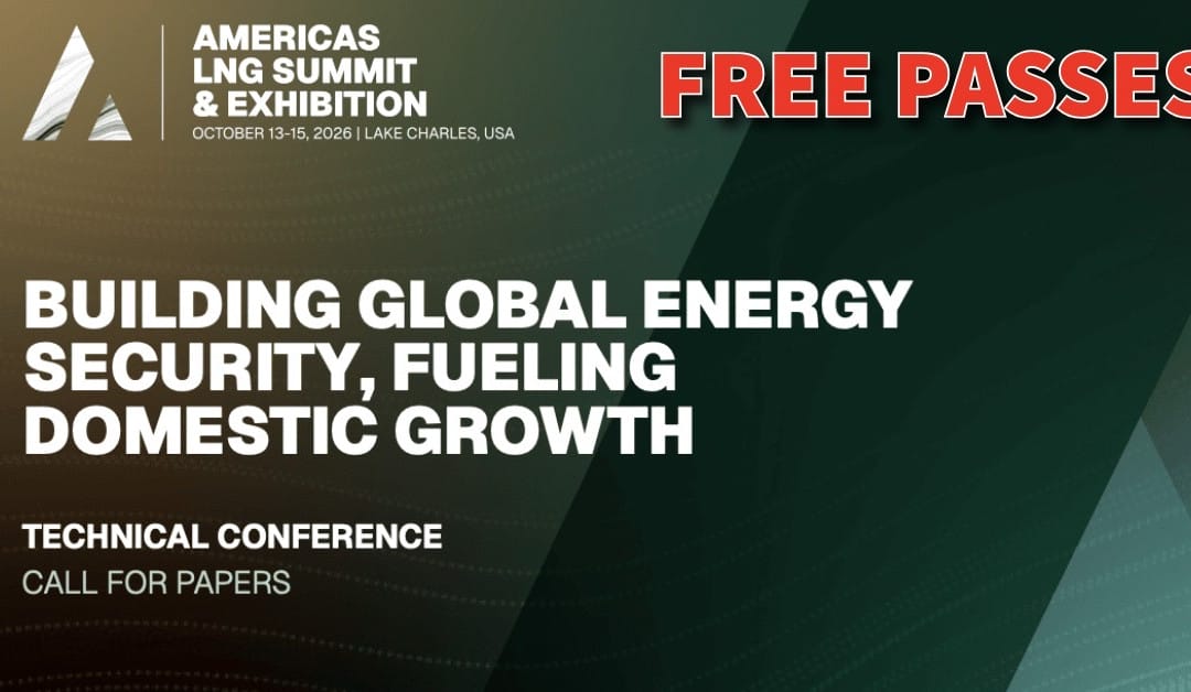 FREE Passes (expo) 22nd Americas LNG Summit & Exhibition October 13-October 15, 2026 – Lake Charles