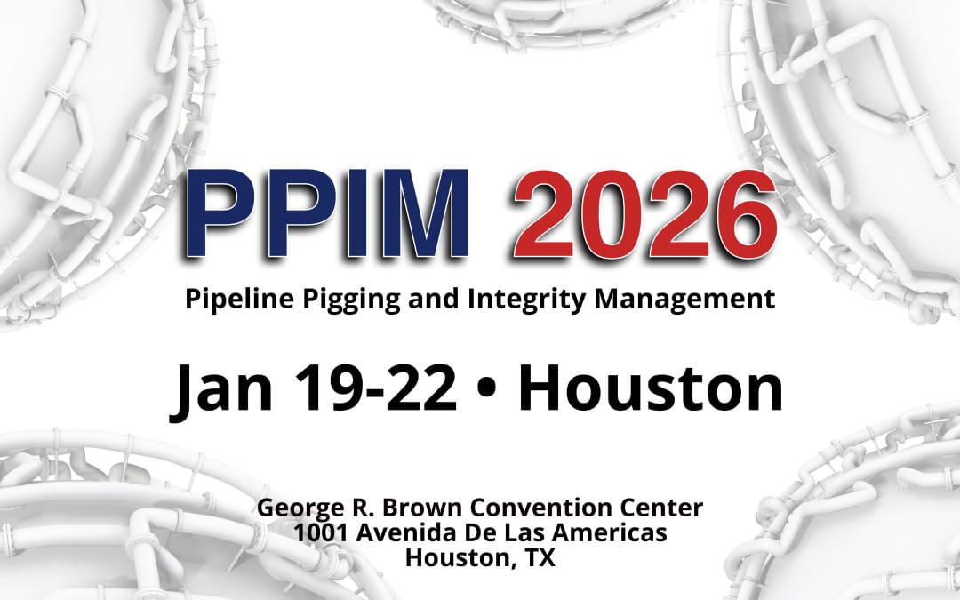 Register now for the 2026 PPIM Conference the 38th Annual Pipeline Pigging & Integrity Management Show Jan 19-Jan 22, 2026 – Houston