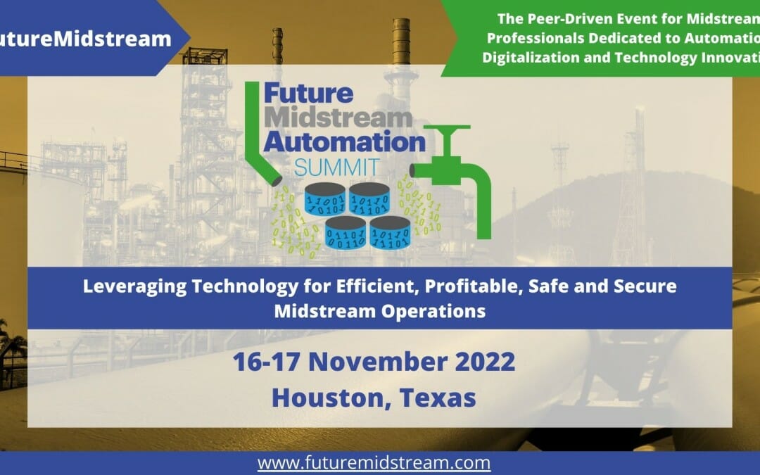 Register Now for the 2022 Future Midstream Automation Summit Nov 16, 17 – Houston