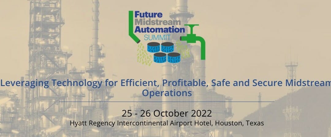 Register now for Future Midstream Automation Summit Oct 25-26 – Houston