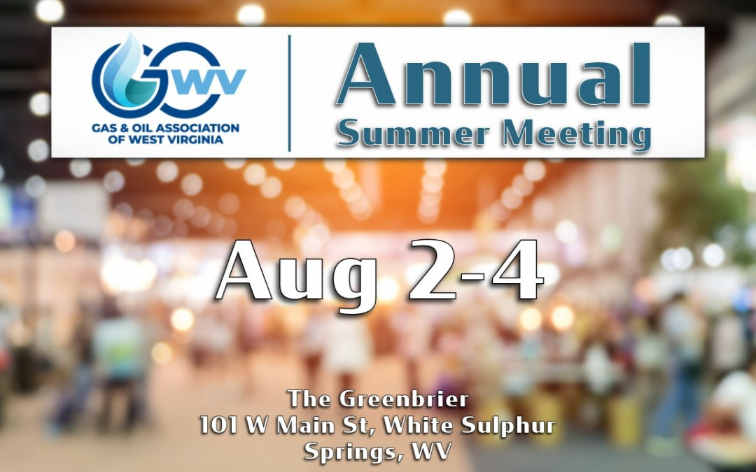 Gas & Oil Association of West Virginia Annual Summer Meeting Aug 2-4, 2026