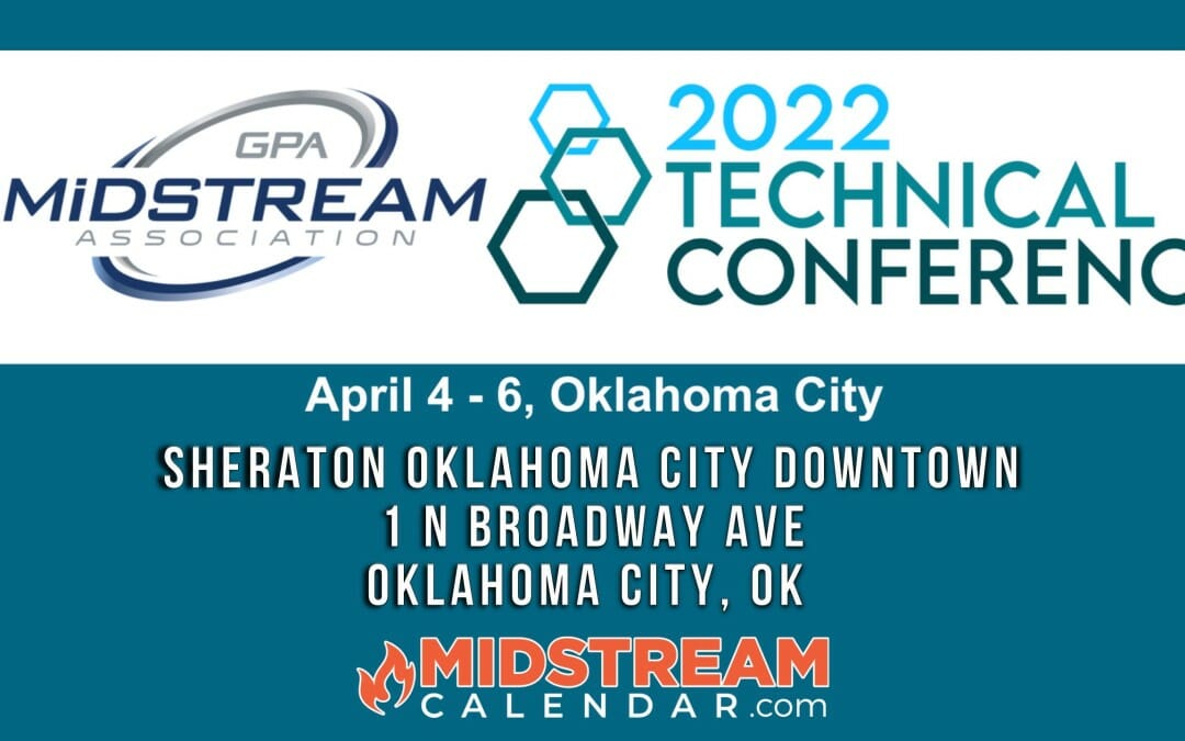 Register Now for the 2022 GPA Midstream Technical Conference – April 4-6th – OKC