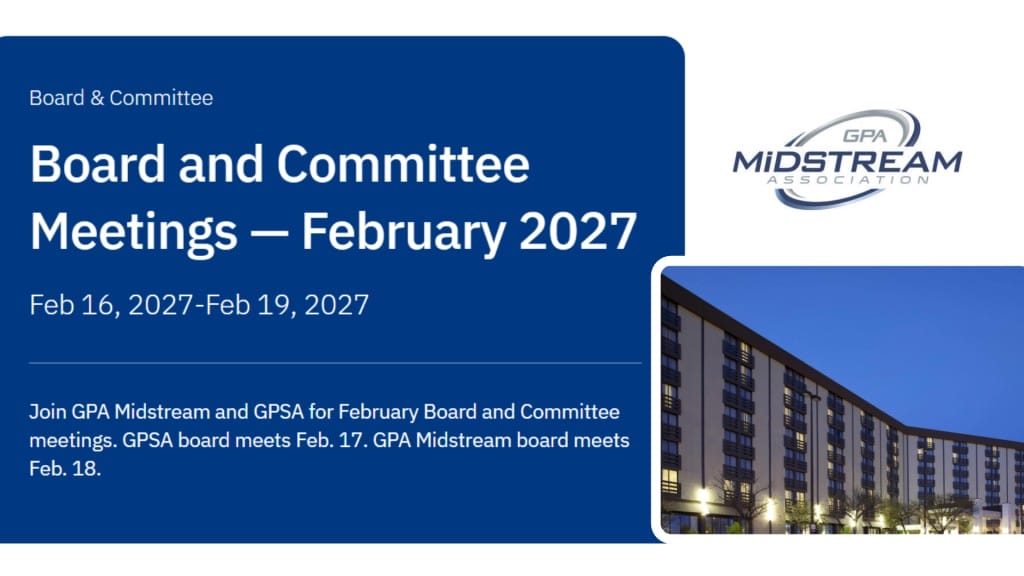 Register Now for the GPA Midstream Association Board and Committee Meetings February 2027 – Feb 16 – Feb 19, 2027 – Albuquerque, NM