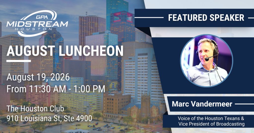 Register Now for the GPA Midstream Houston August Membership Luncheon – Aug 19, 2026 – Houston, TX