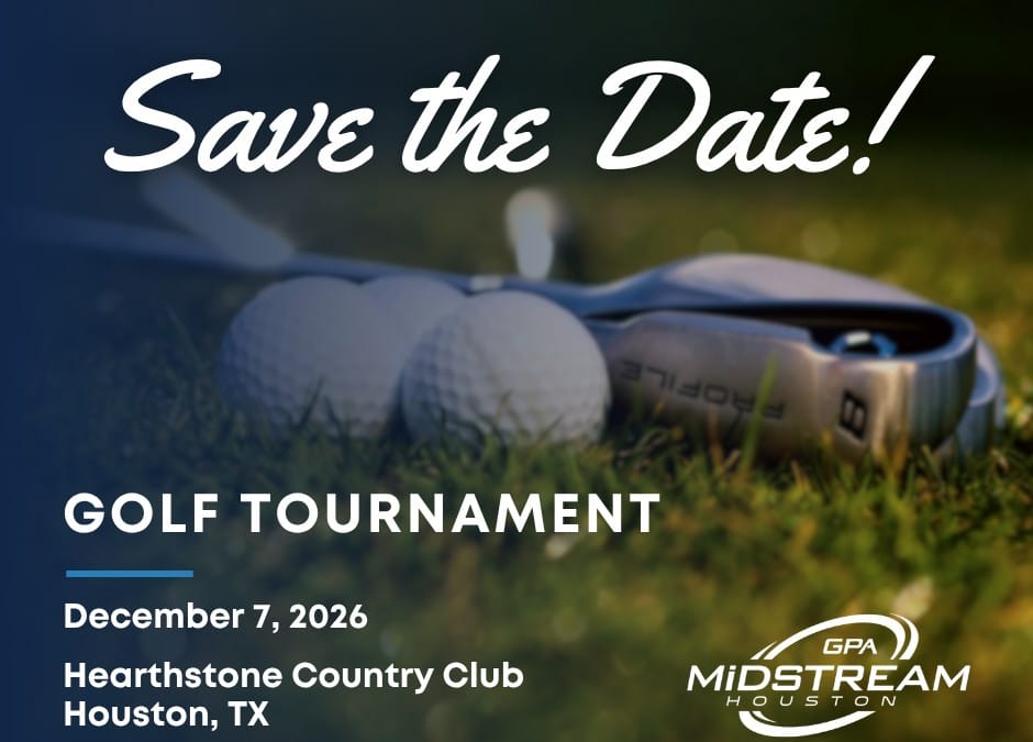 Save the Date for the GPA Midstream Houston (HGPA) 2026 Annual Scholarship Golf Tournament – Dec 7, 2026 – Houston, TX