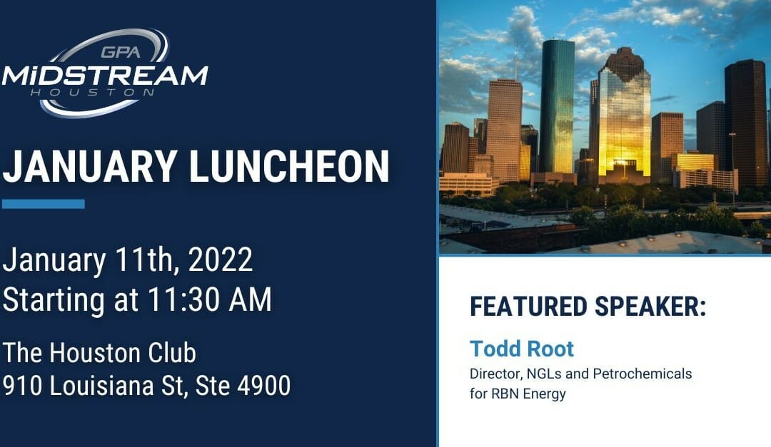 Register NOW for the Houston GPA Midstream Monthly Luncheon (Members Only) Jan 11th for the 2023 Market Outlook – Houston