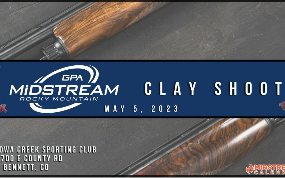 Register Now for the GPA Midstream Rocky Mountain Chapter Sporting Clay Shoot May 5, 2023