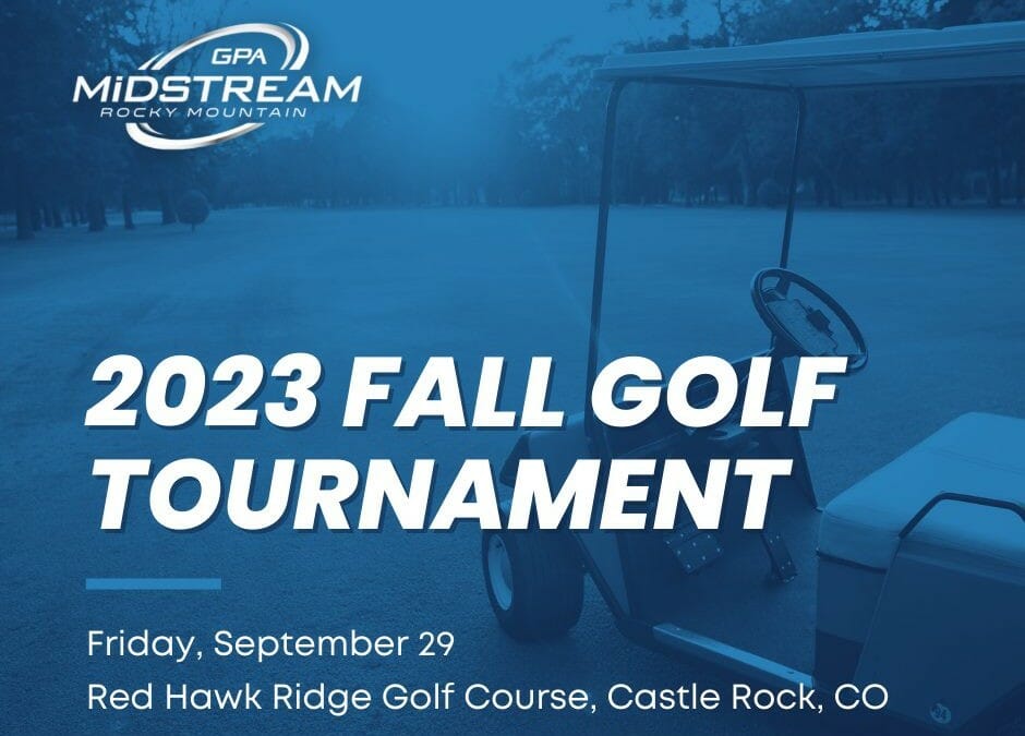 Register Now for the Rocky Mountain GPA Midstream Fall Charity Golf Tournament September 29, 2023 – Castle Rock, Co