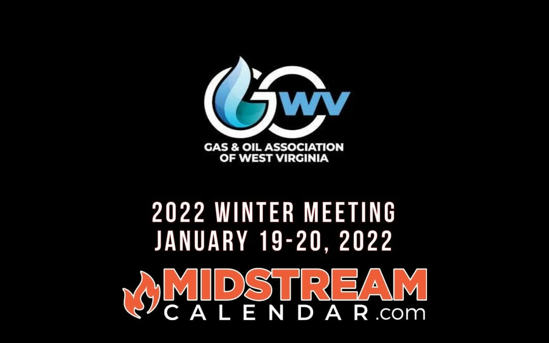 Register now for The Gas and Oil Association of WV Winter Meeting – Charleston West Virginia Jan 19,20