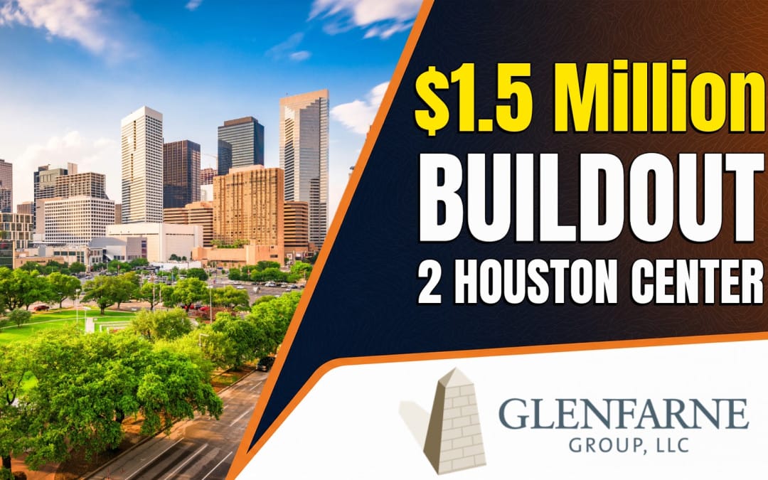 Glenfarne Group, a Leading LNG Developer, Plans $1.5 Million Office Build-Out at 2 Houston Center, Further Strengthening Its Houston Presence
