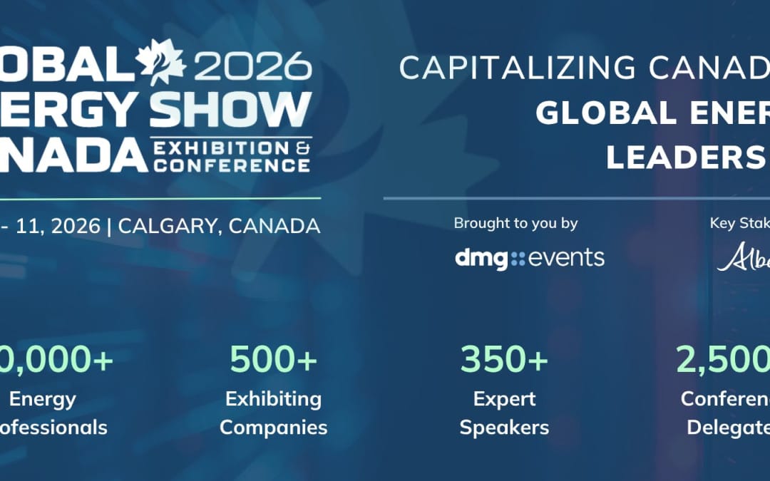 Register Now for the Global Energy Show 2026 Exhibition and Conference – June 9 – June 11, 2026 – Calgary, CA