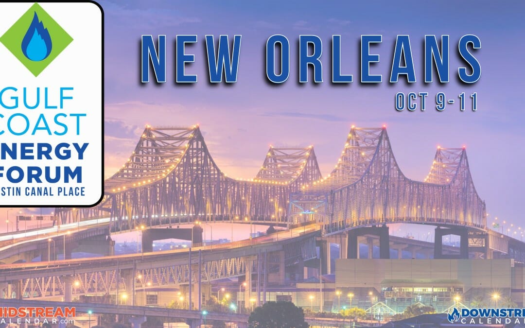 Register Now for the Gulf Coast Energy Forum Oct 9-11 by LDC Gas Forums – New Orleans