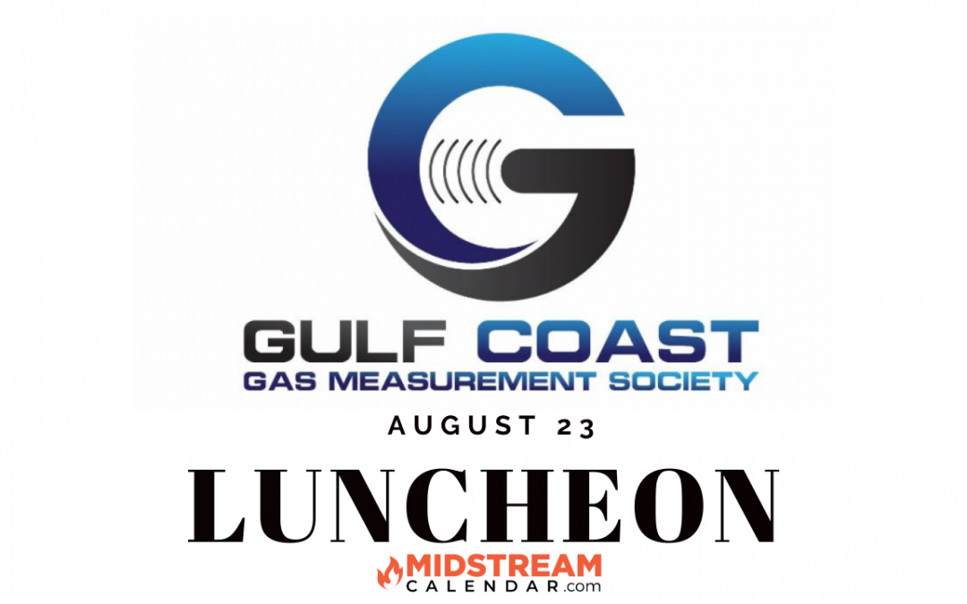 Gulf Coast Gas Measurement Society Monthly Meeting – Houston