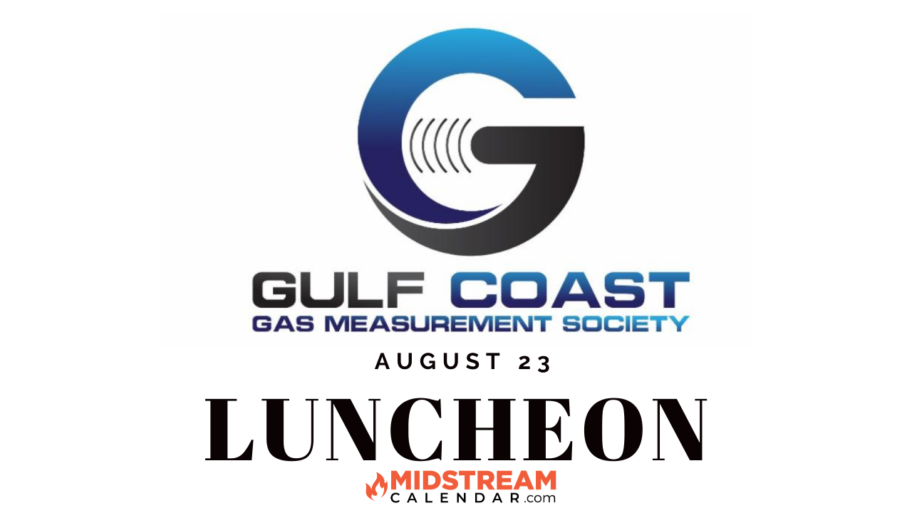 Gulf Coast Gas Measurement Society Monthly Meeting Houston