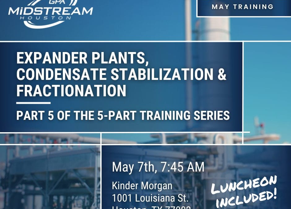 Register for the May Training Session Expander Plants, Condensate Stabilization & Fractionation May 7 by GPA Midstream
