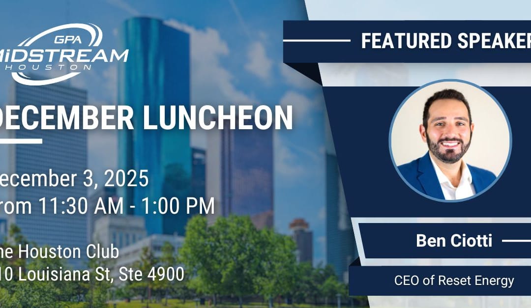 Save the Date for the Houston GPA Midstream December Membership Luncheon – December 3, 2025 – Houston, TX