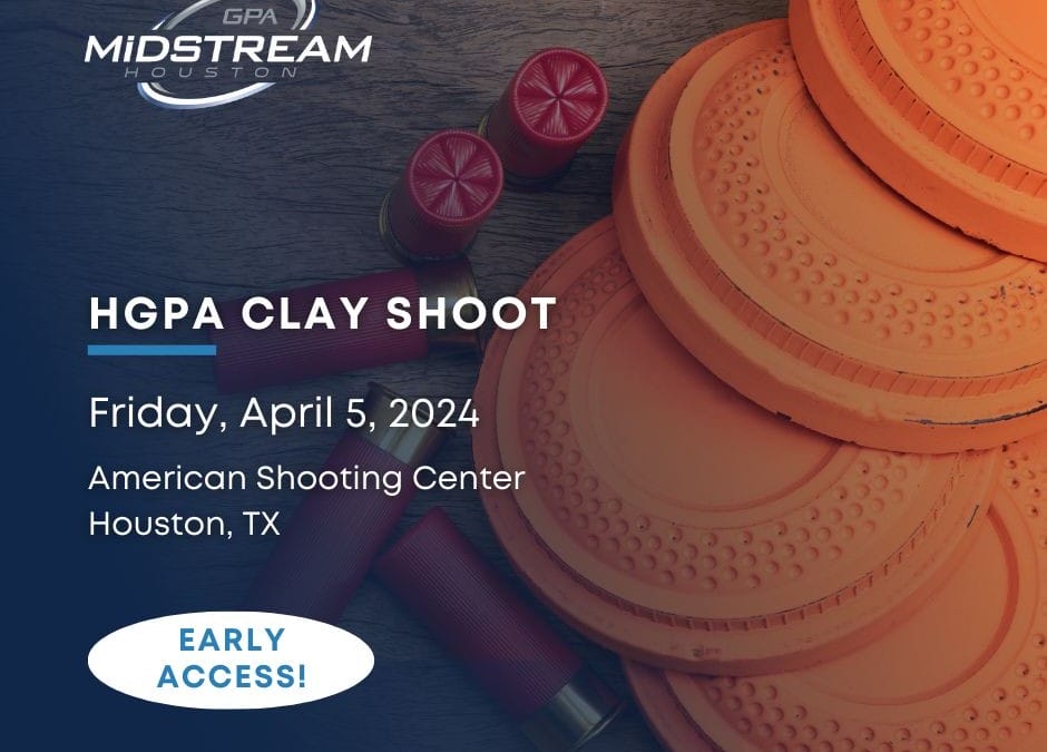 Register Now for the HGPA Midstream Charity Clay Shoot April 5, 2024 – Houston
