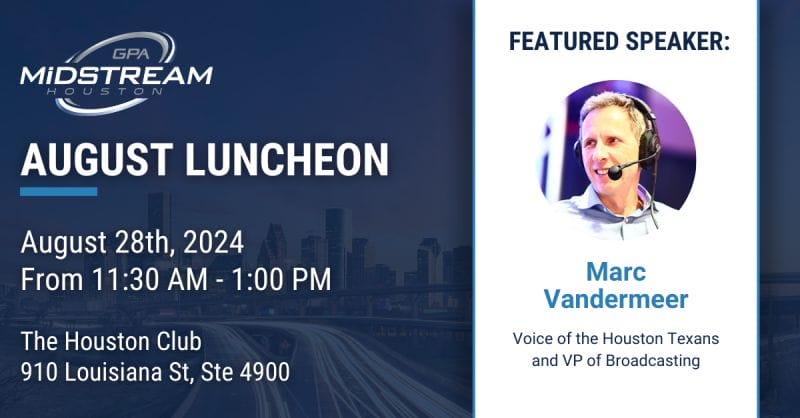 Register Today for the GPA Midstream Houston August Luncheon on August 28th, 2024 ~ Houston, Texas