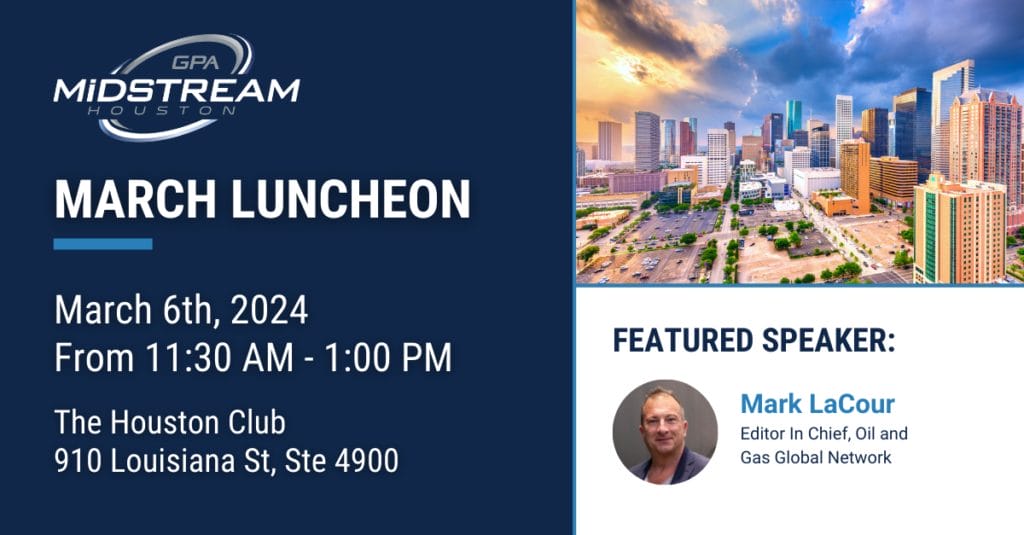 Register now for the HGPA Midstream Luncheon March 6, 2024 – Houston