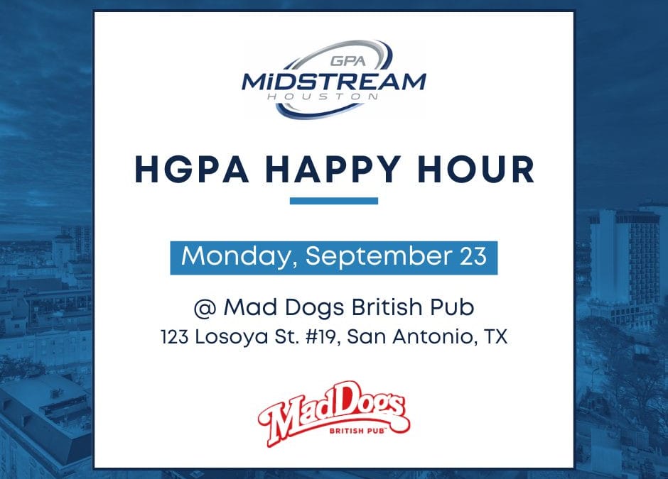 GPA Midstream Annual conference Hospitalities – HGPA Happy Hour September 23 @ 3:00 pm – 5:00 pm – San Antonio