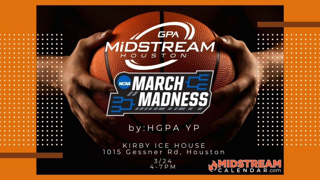 Register Now for Houston GPA Midstream March Madness YP Event Houston