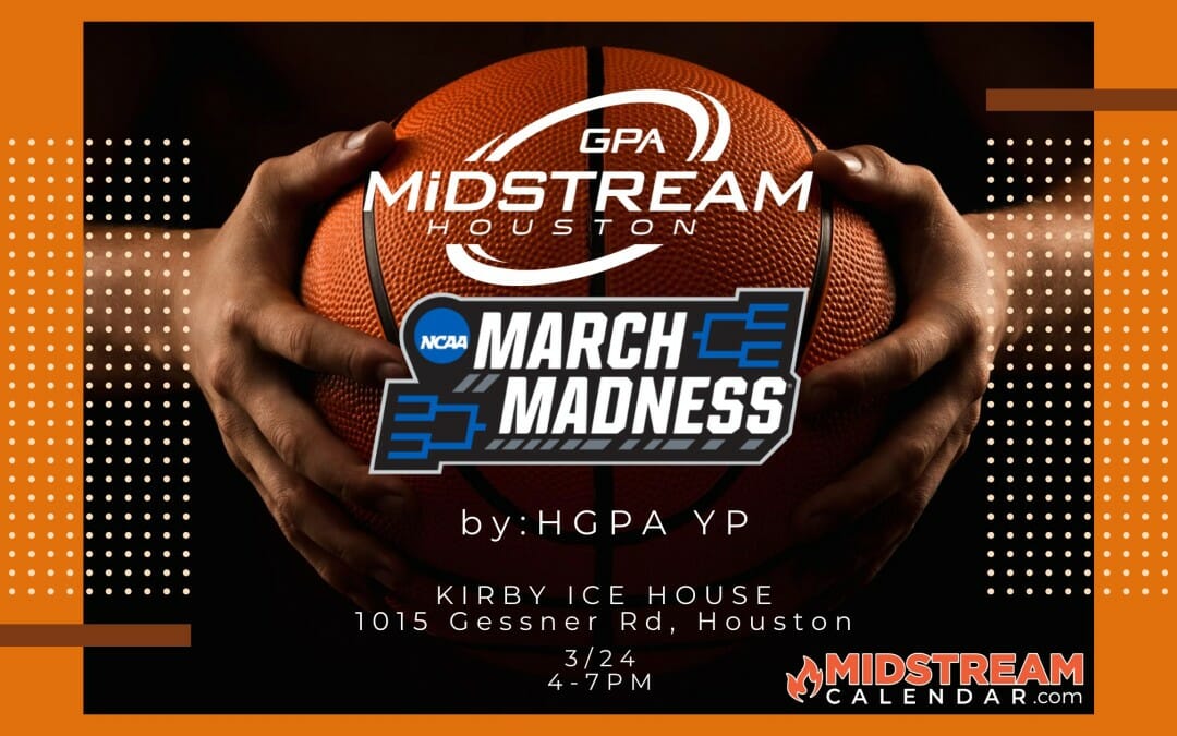 Register Now for Houston GPA Midstream March Madness YP Event – Houston