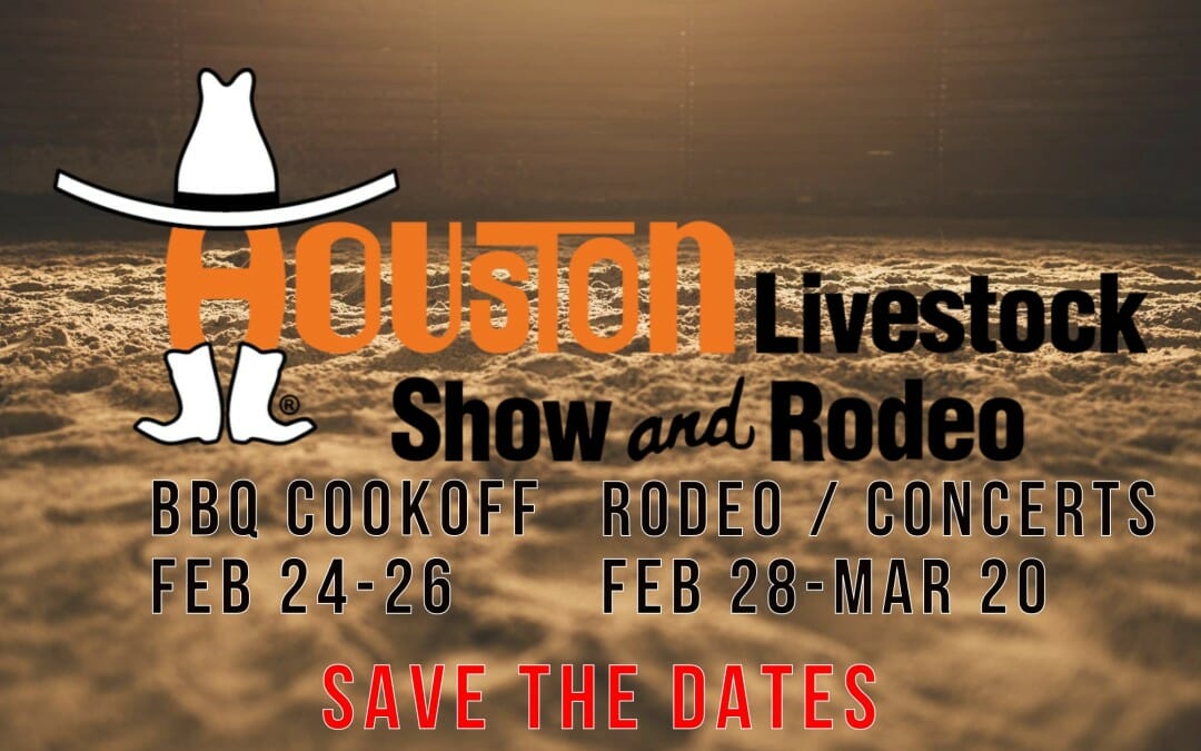 Save The Dates – HLSR Feb 24th Through March 20th BBQ Cookoff and Rodeo -Houston Rodeo