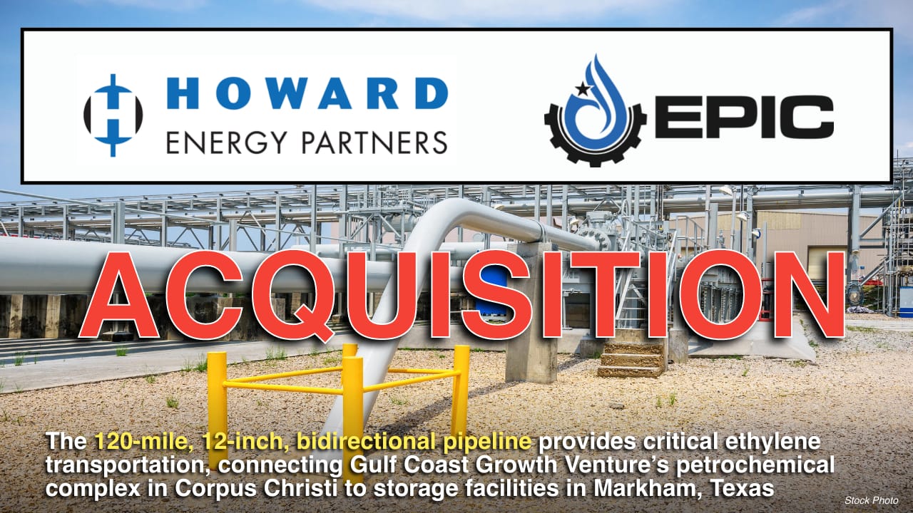 Howard Energy Partners Acquires Ethylene Pipeline from EPIC Midstream Holdings (120 mile, 12 inch Pipeline)