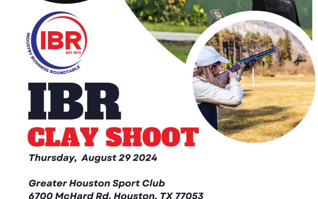 Register now for the Industry Business Roundtable 2024 IBR Clay Shoot on August 29, 2024 – Houston