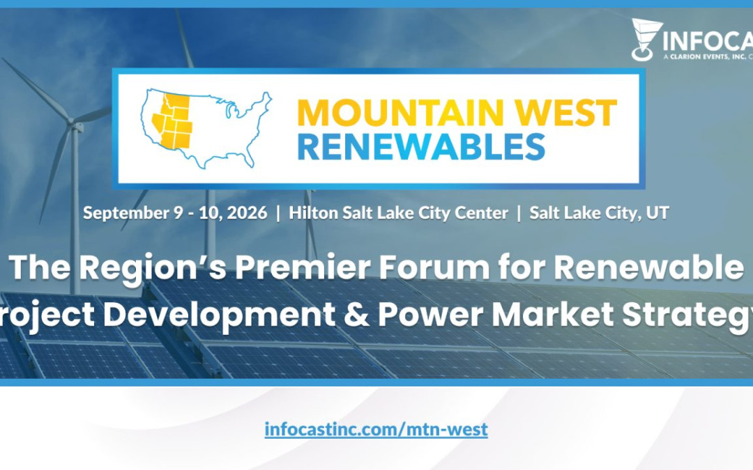 Register Now for the Infocast Events Mountain West Renewables Summit 2026 – Sept 9 to Sept 10, 2026 – Salt Lake City, UT