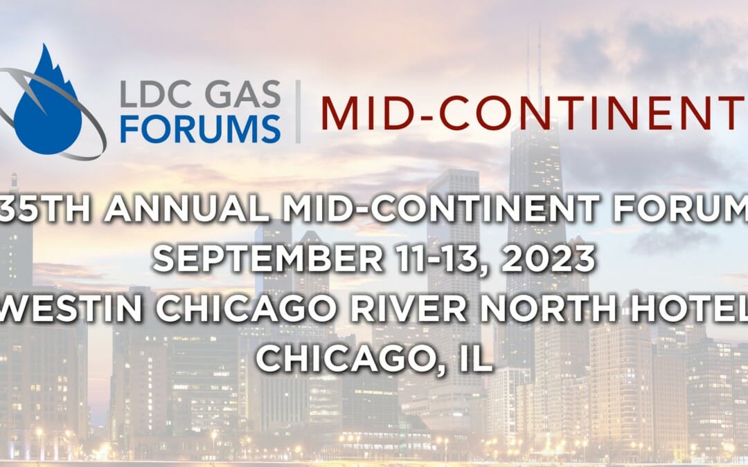 Register Now for the LDC Gas Forums Mid-Continent Forum – Chicago – In Person Sept 11-13, 2023
