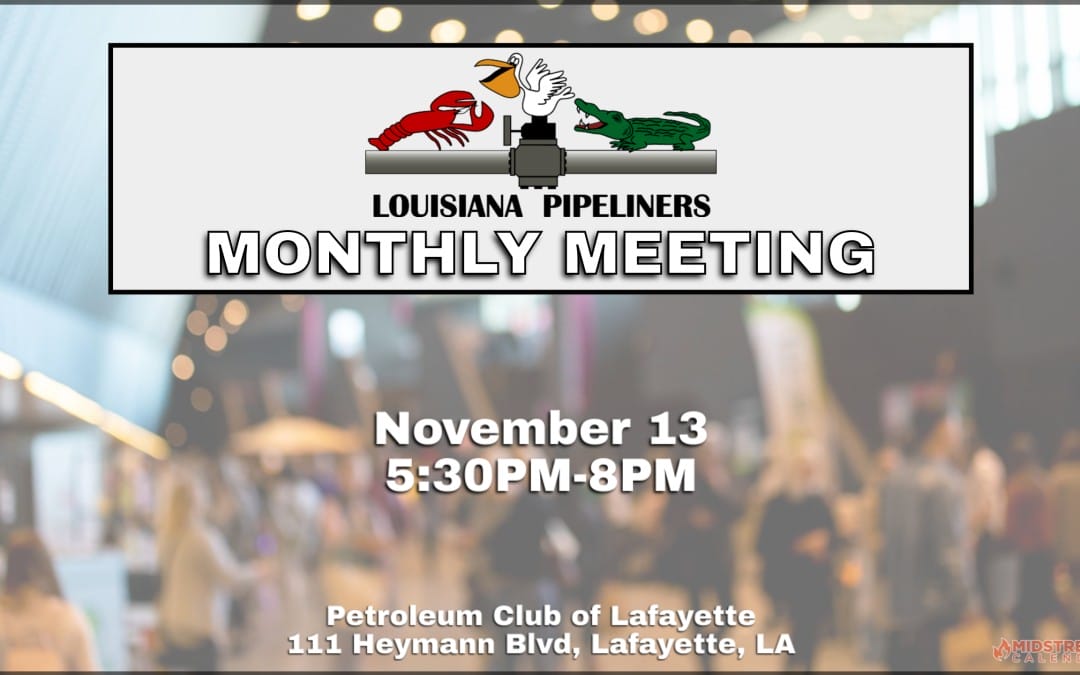 Register Now for the Louisiana Pipeliners Association November Dinner Meeting 11/13 – Lafayette