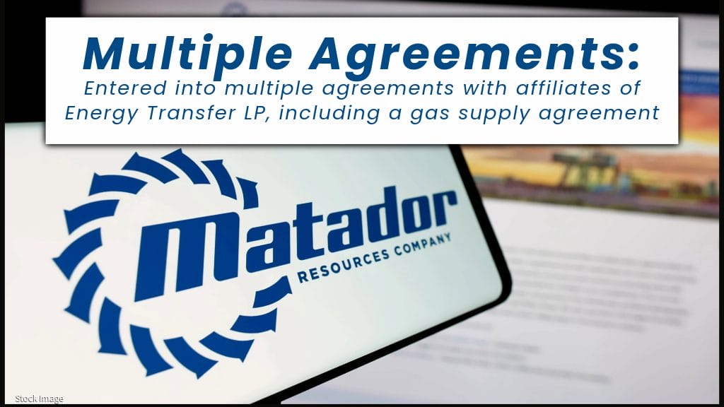 Matador Resources Company Provides Strategic Natural Gas Marketing Update with Multiple Agreements with Energy Transfer