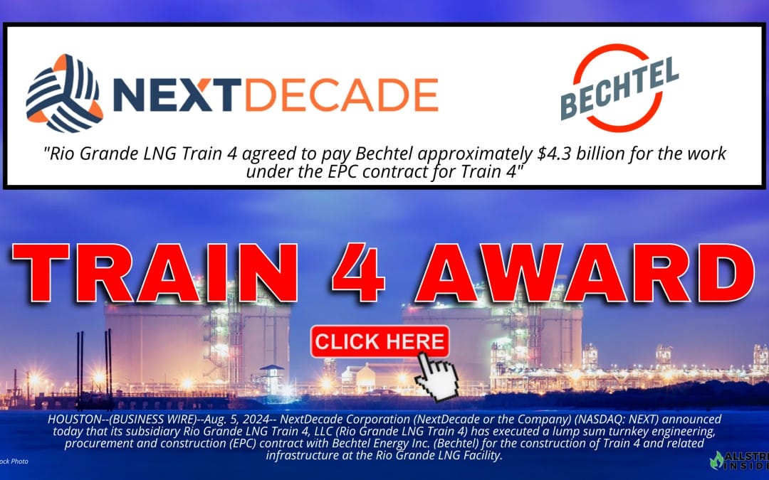 Approx $4.3 Billion: NextDecade Executes EPC Contract with Bechtel for Train 4 at the Rio Grande LNG Facility