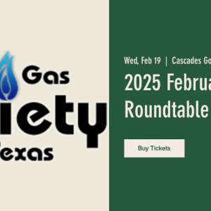 Register now for the Natural & Gas society of East Texas Pipeline Roundtable - February 19 - Tyler, TX