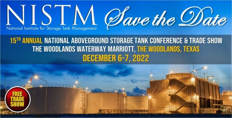 FREE PASSES- 15th Annual National Institute for Storage Tank Management (NISTM) 2022 Conference Dec 6, 7 – The Woodlands