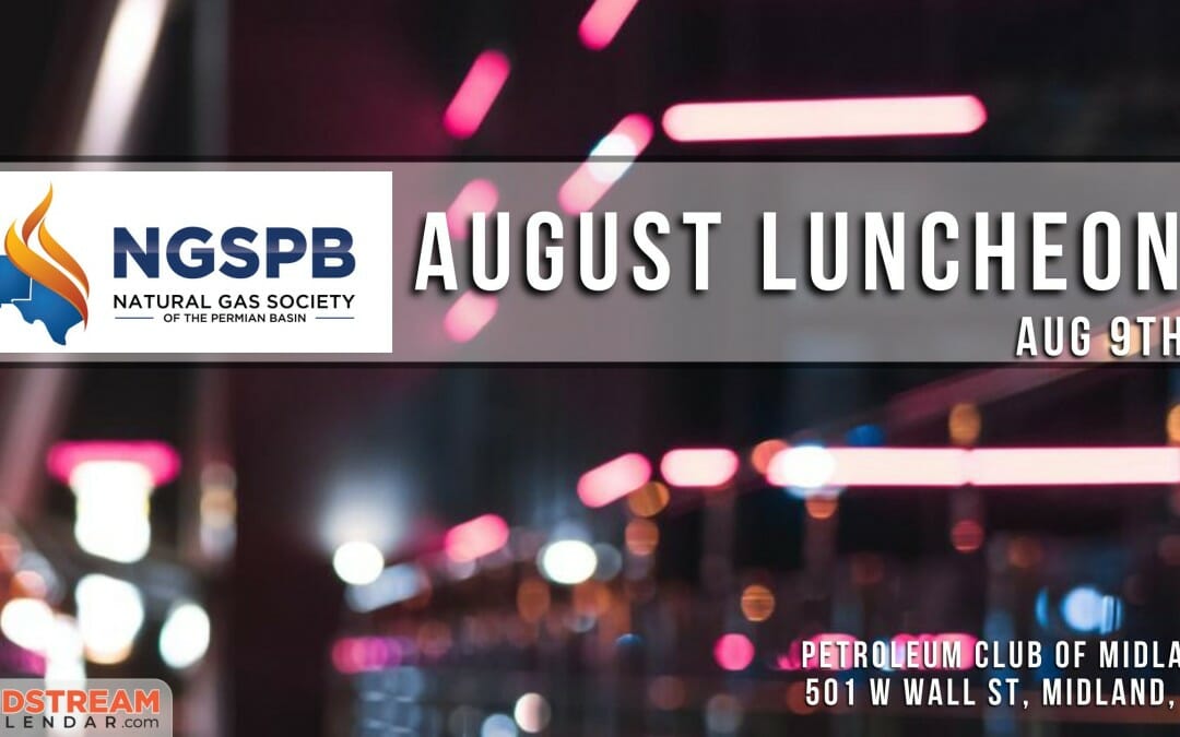 Natural Gas Society of the Permian Basin Luncheon Aug 9th – Midland