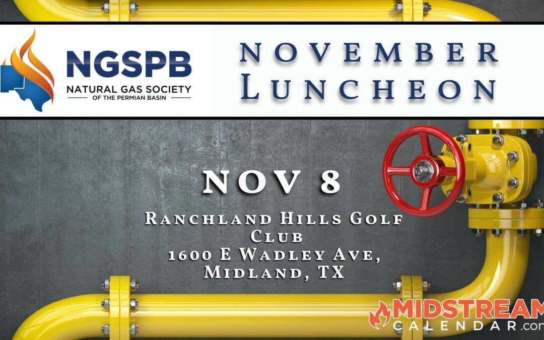 Register Now for the (NGSPB) Natural Gas Society of the Permian Basin November 8th Luncheon – Midland