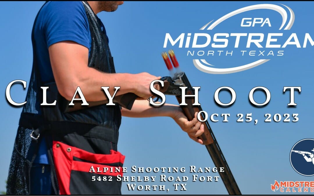 Register now for the 2023 North Texas GPA Midstream Sporting Clays Oct 25th – Save The Date